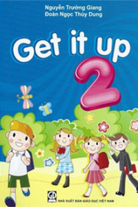 Combo sách tiếng anh tiểu học Get it Up 1, 2, 3, 4, 5 {Full PDF}