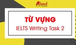 Trọn bộ từ vựng IELTS Writing task 2 hay nhất