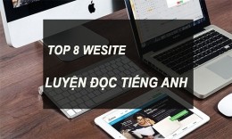 Top 8 website luyện Đọc - Hiểu tiếng Anh chất lượng nhất