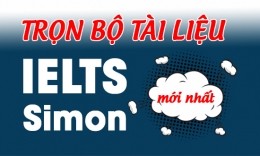 Tuyển Tập Tài Liệu IELTS Simon Mới Nhất 2019