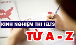 Kinh nghiệm thi IELTS: Những điều bạn nhất định phải biết