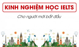 Kinh nghiệm học IELTS hiệu quả cho người mới bắt đầu