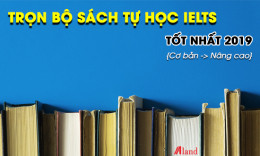 Top sách luyện thi IELTS tốt nhất (Cơ Bản -> Nâng Cao)