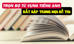 Trọn bộ 3000 Từ vựng tiếng Anh thông dụng nhất