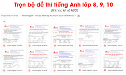 Trọn bộ đề thi tiếng Anh lớp 8, 9, 10 (Thi học kỳ và HSG)