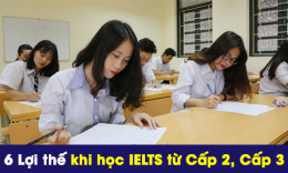 6 Lợi thế đặc biệt cho trẻ khi học IELTS từ Cấp 2, Cấp 3