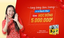 Khai trương cơ sở Bạch Mai - Tặng ngay học bổng 5.000.000đ