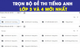 Trọn bộ đề thi tiếng anh lớp 3 và 4 mới nhất [Update liên tục]