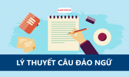 15 Cấu trúc Đảo ngữ thường gặp trong tiếng Anh