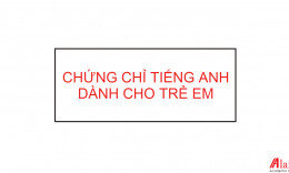 Các chứng chỉ tiếng anh cho trẻ em được quốc tế công nhận