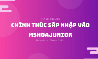 {THÔNG BÁO} - ALAND ENGLISH CHÍNH THỨC SÁP NHẬP MS HOA JUNIOR