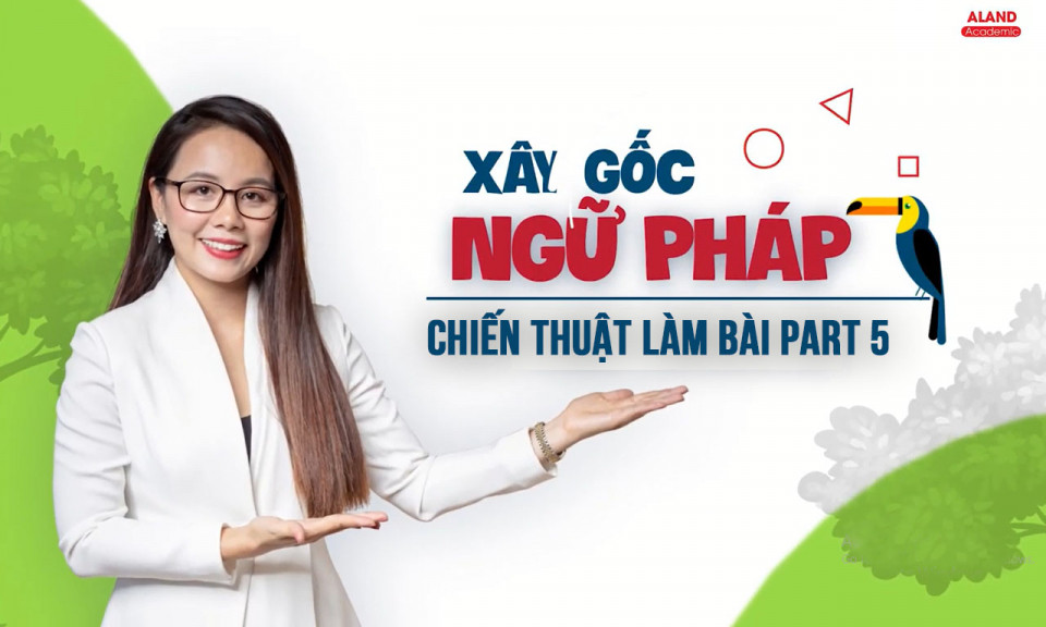 Chiến thuật làm bài Part 5 - Reading and Writing