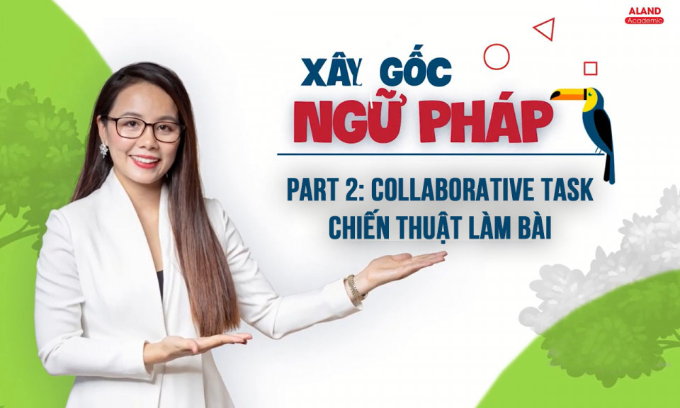 Part 2: Collaborative task  - Chiến thuật làm bài 