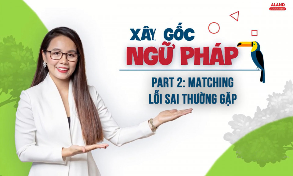 Part 2: Matching – Lỗi Sai thường gặp