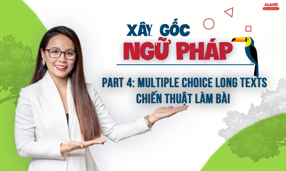 Chiến thuật làm bài: Multiple choice Long text