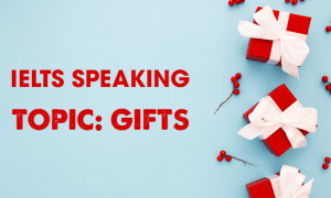 IELTS Speaking Part 2 & 3 - Topic: Gifts
