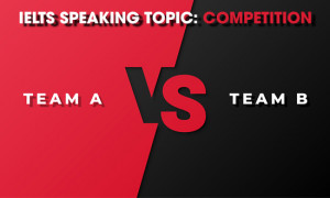 IELTS Speaking Part 2 & 3 - Topic: Competition