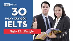 Ngày 22: Lifestyle (Từ vựng Band 7.5 IELTS theo chủ đề)