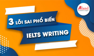 Những lỗi sai phổ biến khi luyện thi IELTS Writing