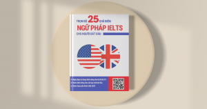 Ebook 25 chủ điểm ngữ pháp quan trọng trong IELTS