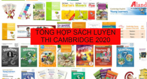 Tổng hợp 10 sách luyện thi chứng chỉ Cambridge 2020