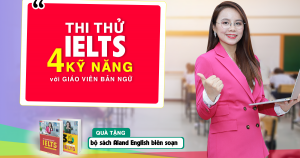 Thi thử IELTS 4 kỹ năng MIỄN PHÍ cùng chuyên gia 8.0 IELTS