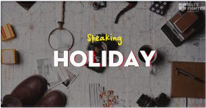 IELTS Speaking Part 2 & 3 - Topic: Holiday