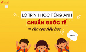 Lộ trình học tiếng Anh chuẩn Quốc tế cho con tiểu học