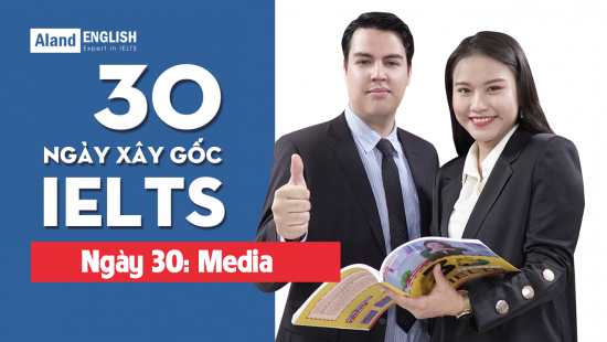 Ngày 30: Media (Từ vựng band 7.5 IELTS theo chủ đề)