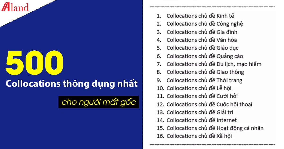 500 Collocations hay gặp nhất và Hướng dẫn cách học hiệu quả - Aland ...