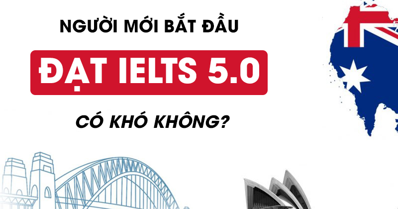 đạt 5.0 ielts có khó không?