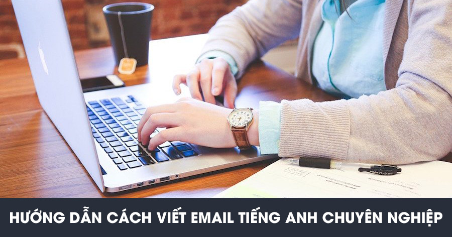 Hướng dẫn cách viết email tiếng Anh chuyên nghiệp - Aland English